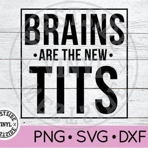 Brains Are New Tits 