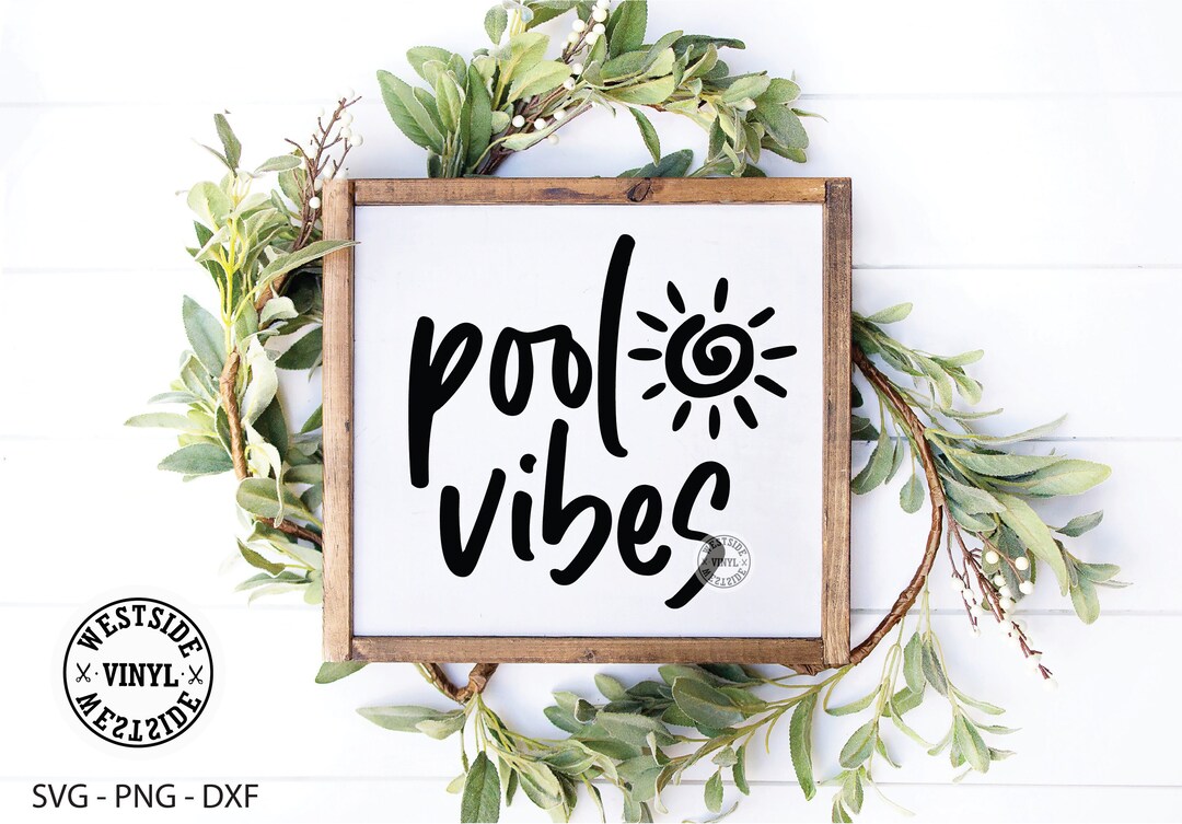 POOL VIBES SVG - Png File - Dxf File - Svg Files - Svg - Swimming Pool ...