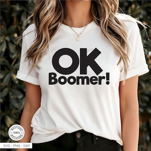 BOOMER SVG - svg files - svg - ok boomer svg - svg downloads - funny  svg - ready to print and cut