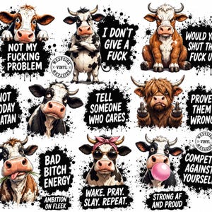 May include: A collection of digital illustrations featuring cartoon cows with various expressions and attitudes, accompanied by black ink-splatter backgrounds and bold white text phrases including Not My Fucking Problem, I Don't Give A Fuck, and Bad Bitch Energy.