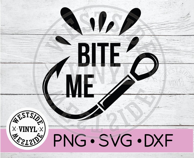 Download BITE ME SVG File svg files svg svg fishing downloads | Etsy