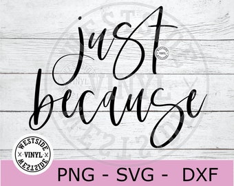 Just Because Svg - Etsy