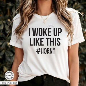 HORNY SVG File - svg files - svg -  digital downloads - horney svg files funnt adults - adult svg - rude svg files - horny - funny svg
