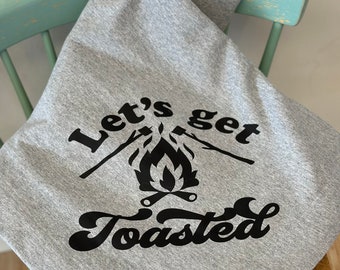 Let’s Get Toasted campfire sweatshirt Blanket