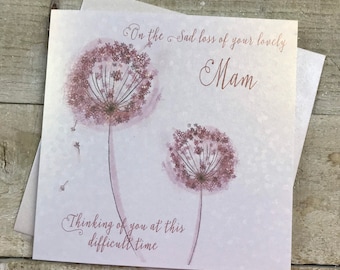 Sympathy Card - loss of Mam , Mother, Wife, Granny, Daughter, Friend mum - sympathy dandelion card - Condolence card - in memory of your mam