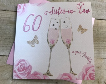 Sister-in-law Handmade Birthday card - age 18, 21, 30, 40, 50, 60, 65, 70 ,75 ,80 ,85 ,90,  95, 100 - pink champagne and roses (SS42-sil)