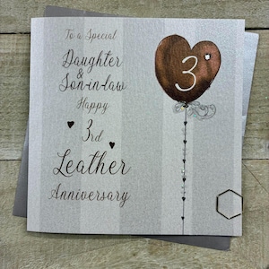 May include: A grey and white striped anniversary card for a daughter and son-in-law. The card reads "To a Special Daughter & Son-in-law Happy 3rd Leather Anniversary". A brown heart-shaped balloon with the number "3" is also featured, celebrating a third anniversary.