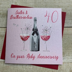 Cartão de aniversário de casamento de 40 anos de IRMÃ ou IRMÃO - bodas de rubi - champanhe e taças, esposa, marido, mãe, pai, filha, filho