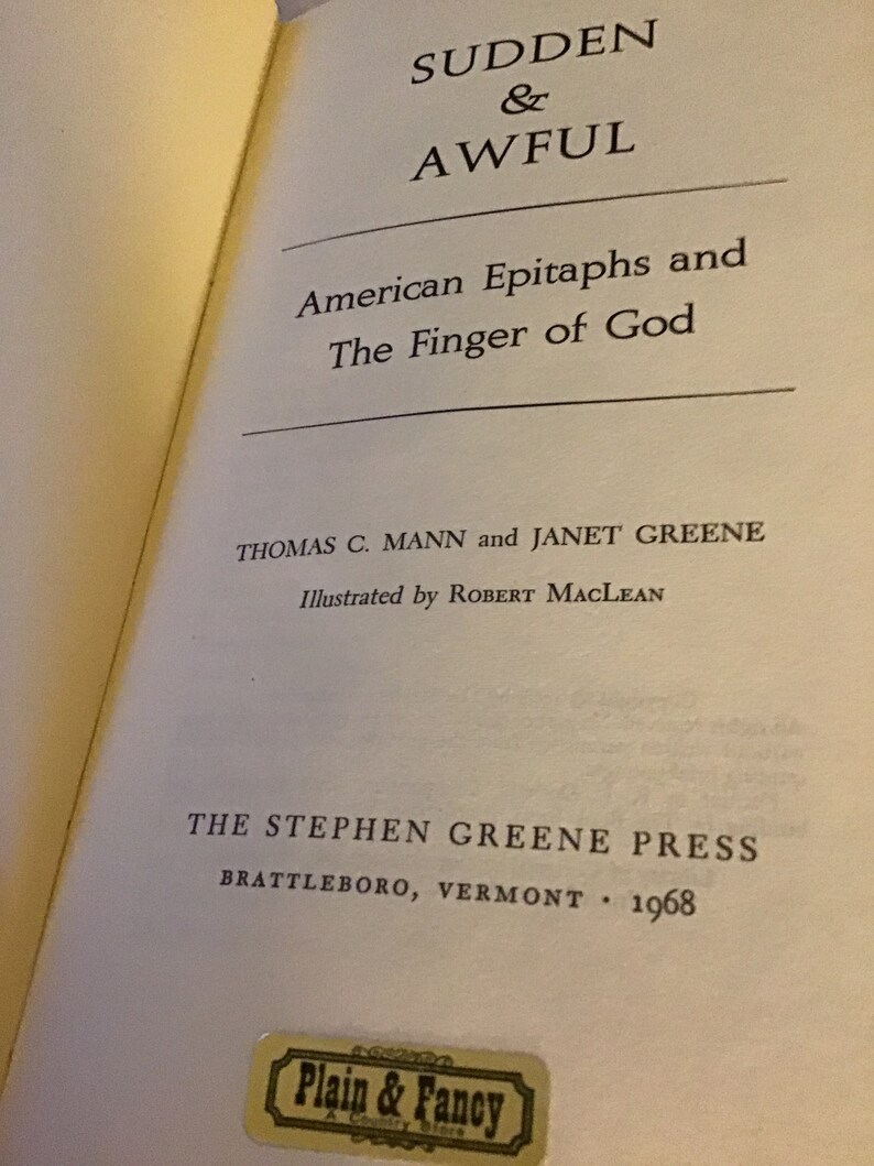 Pu&ograve; includere: Un libro intitolato "Sudden & Awful: American Epitaphs and The Finger of God" di Thomas C. Mann e Janet Greene, illustrato da Robert MacLean. Il libro &egrave; stato pubblicato da The Stephen Greene Press a Brattleboro, Vermont nel 1968.