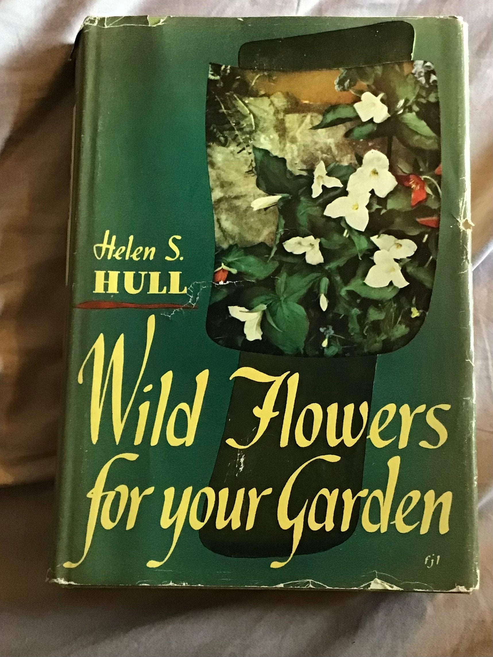 SIGNED 1952 hardcover book " Wild Flowers for your Garden " by Helen S. Hull