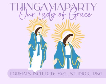 Our Lady of Grace,  La Milagrosa, Senora de Gracia SVG / Studio Format Layered