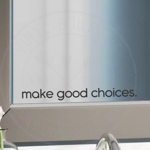 Make Good Choices Positive Affirmation Planner Sticker, Laptop Sticker, Car Sticker, Mirror Sticker