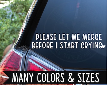 Please Let Me Merge Before I Start Crying heart car truck van vinyl decal sticker