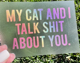 My Cat And I Talk Shit About You Funny Car Planner Laptop Cup Vinyl Decal Sticker