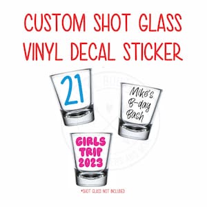 Custom Shot Glass Vinyl Decal Sticker | Bachelorette Bachelor Party Wine Birthday Anniversary Girls Trip