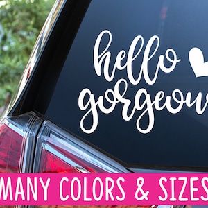 Hello Gorgeous Heart Vinyl Decal Sticker | Planner | Laptop | Car | Mirror | Phone |