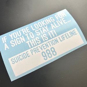National Suicide Prevention Lifeline If You&#39;re Looking For A Sign to Stay Alive This Is It Car Planner Laptop Vinyl Decal Sticker