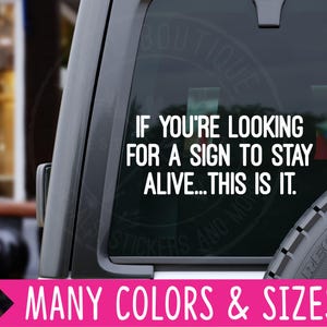 If You&#39;re Looking For A Sign to Stay Alive This Is It Car Planner Laptop Vinyl Decal Sticker