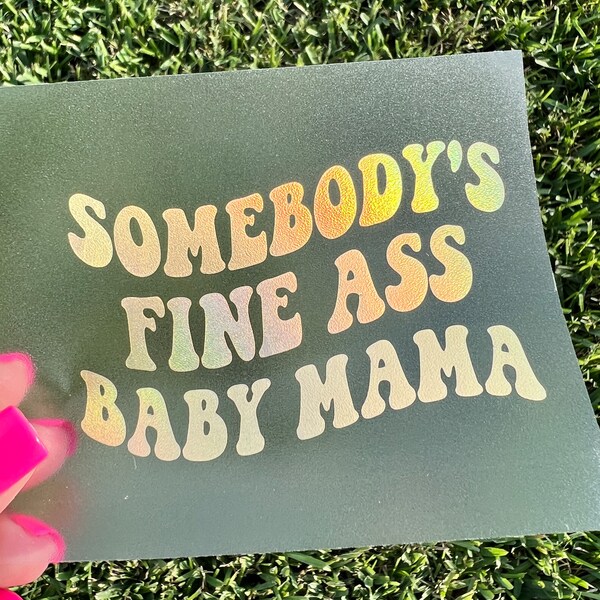 Somebody's Fine As* Baby Mama Car Truck Van Vinyl Decal Sticker