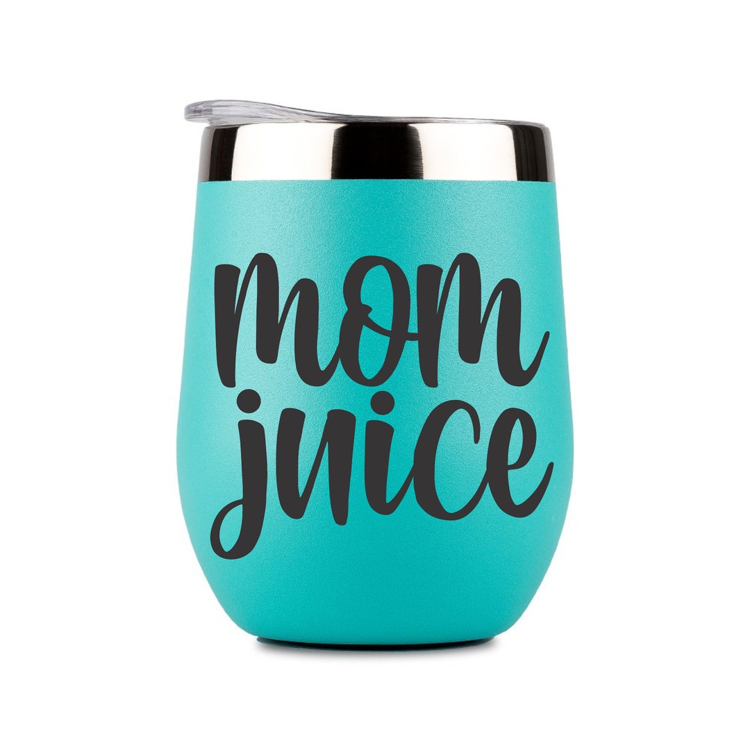 Mom Juice Funny Wine Tumbler Glass Cup Vinyl Decal Sticker Etsy