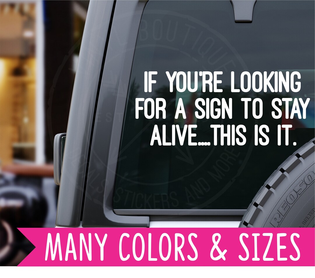 If You're Looking for A Sign to Stay Alive This is It Car Planner