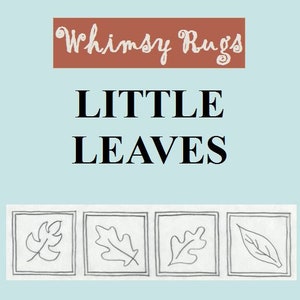 Whimsy Rugs Rug Hooking Pattern - Little Leaves - Linen or Monks Cloth