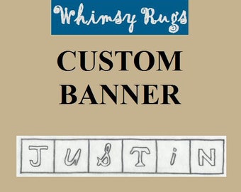 Whimsy Rugs Rug Hooking Pattern - Custom Banner - Monks Cloth or Linen