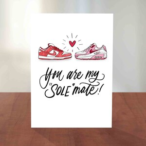 Sneakerhead Card Nike SB Dunk and AirMax You Are My SOULMate Hand Lettered and Illustrated Valentine's Day Card image 1