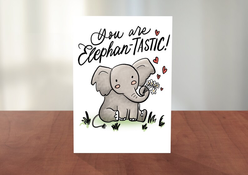 Encouragement & Love Card Pun Cards Hand Lettering, Calligraphy, Cute Illustration You Are Elephan-TASTIC image 1