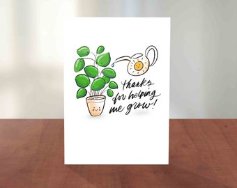 Thank You For Helping Me Grow| Plant Pun Cards | Thinking of You COVID Encouragement Card  |Cute Illustration, Calligraphy