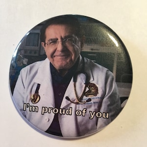 My 600lb life Dr. Nowzaradan Magnet, Pin Or Pocket Mirror - I&#39;m proud of you.