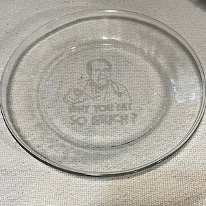 7.5&quot; Clear Engraved Dr. Now Plate - Why you eat so much?
