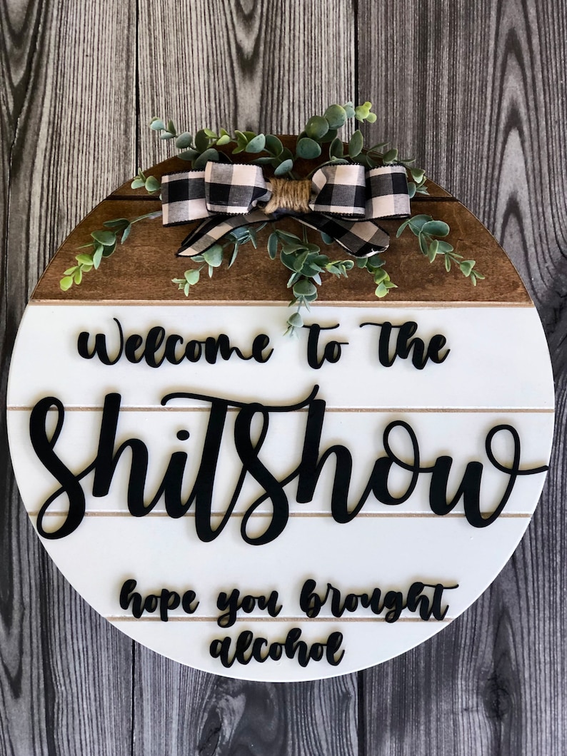 Fast Shipping!!! Shit Show 3D Sign- Welcome To The Shitshow Hope You Brought Alcohol, Door Hanger, Funny Housewarming Gift,Funny 2022