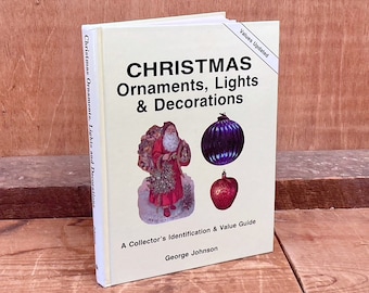Vintage 1995 Hardback "Christmas Ornaments, Lights and Decorations, A Collector's Identification and Value Guide Book" by George Johnson