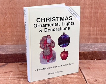 Vintage Christmas Ornaments Collector's Guide: Identification & Value Book