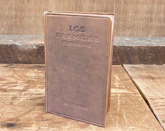 Antique "The Farmer's Handbook" ICS Farmer's Handbook, printed in 1912 by International Correspondence Schools, Scranton PA