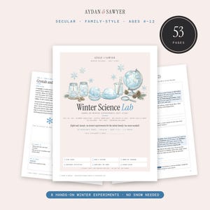 May include: A Winter Science Lab unit study guide with 53 pages. The cover features illustrations of jars, a globe, a magnifying glass, and snowflakes. Text includes Aydan & Sawyer, Winter Science Lab, and details on hands-on experiments.
