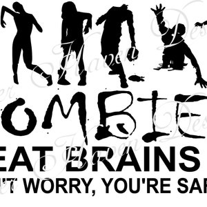 Zombie Eat Brains Don&#39;t worry you&#39;re safe Halloween Digital download SVG cutting file