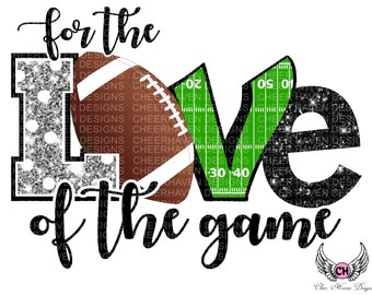 For the Love of the game Football Team Spirit Design PNG INSTANT digital download jpg sublimation