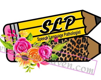 SLP Speech Language Pathologist Leopard Floral Pencil Back to school *  Digital download - PNG