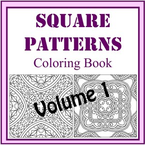 May include: Black and white coloring book cover with the title "SQUARE PATTERNS Coloring Book Volume 1". The cover features two intricate square patterns.