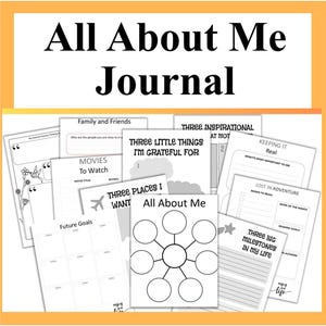 May include: A selection of black and white journal pages titled "All About Me Journal." The pages feature prompts for self-reflection, including sections for "Family and Friends," "Movies to Watch," and "Future Goals."