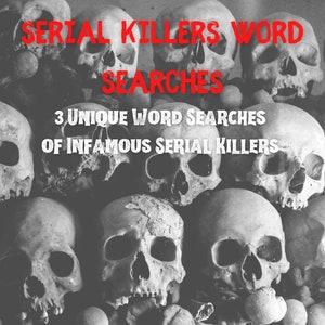 May include: A black and white image of a pile of human skulls with the text "SERIAL KILLERS WORD SEARCHES" and "3 UNIQUE WORD SEARCHES OF INFAMOUS SERIAL KILLERS" in red.