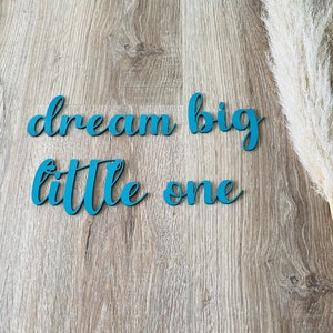 Dream big little one Schriftzug Holz Wanddeko Kind Kinderzimmer Spruch Zitat