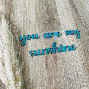 you are my sunshine Schriftzug Holz Wanddeko Kind Kinderzimmer Spruch Zitat