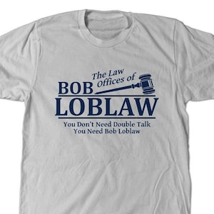 Bob Loblaw T-Shirt, Arrested Development Tee Shirt