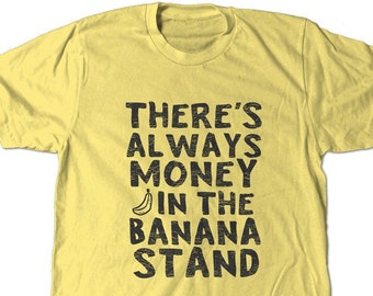 There's always money in the banana stand t-shirt, Arrested Development tee shirt