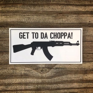 Get To Da Choppa! sticker