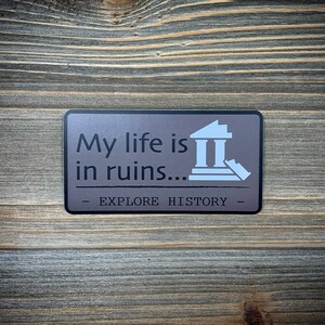 My life is in ruins sticker