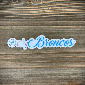 Only Broncos sticker